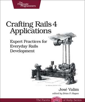 Crafting Rails 4 Applications de Jose Valim