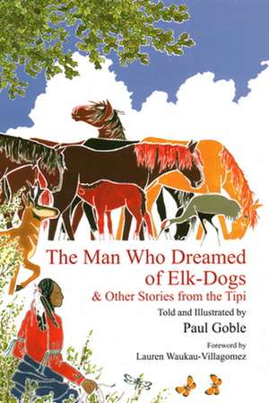 The Man Who Dreamed of Elk-Dogs de Paul Goble