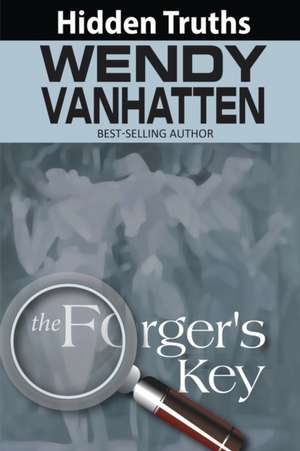 the Forger's Key de Wendy Vanhatten