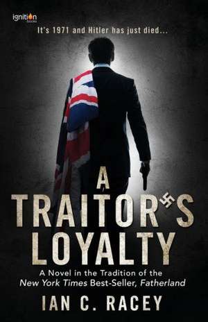 A Traitor's Loyalty de Ian C. Racey