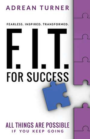 F.I.T. for Success de Adrean Turner