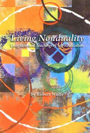 Living Nonduality de Robert Wolfe