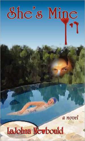 She's Mine de Lajohna Newbould