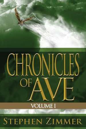 Chronicles of Ave, Volume 1 de Stephen Zimmer