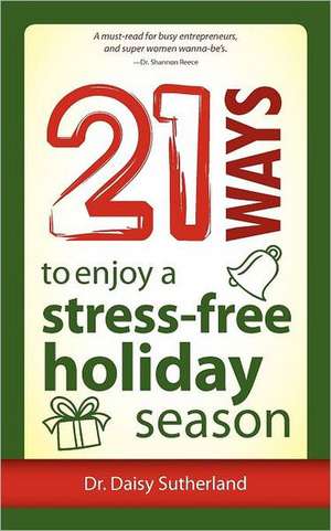 21 Ways to Enjoy a Stress-Free Holiday Season de Daisy Sutherland