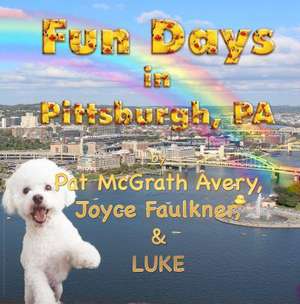 Fun Days in Pittsburgh de Pat McGrath Avery