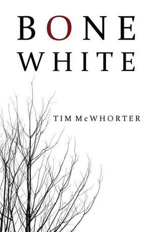 Bone White de Tim McWhorter