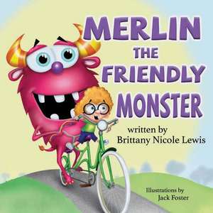 Merlin the Friendly Monster de Brittany Nicole Lewis