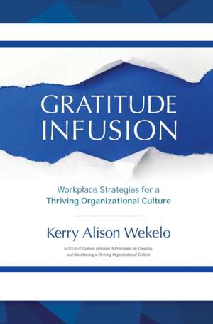 Gratitude Infusion de Kerry Alison Wekelo