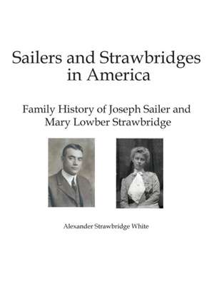 Sailers and Strawbridges in America de Alexander Strawbridge White