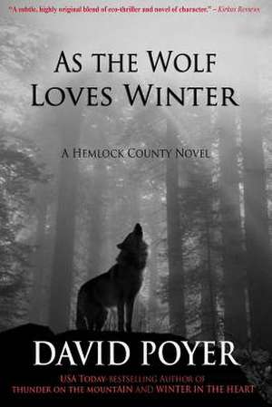 As the Wolf Loves Winter de David Poyer