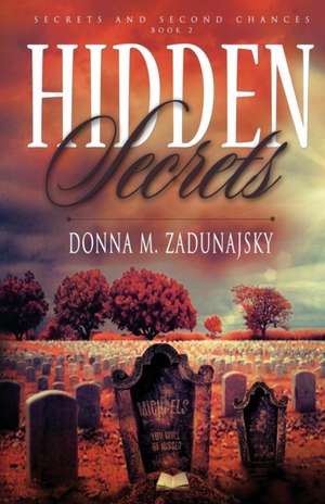 Hidden Secrets de Donna M. Zadunajsky