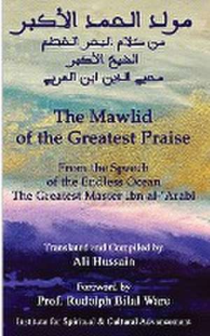 Mawlid of The Greatest Praise de Mu¿y¿dd¿n Ibn al-¿Arab¿