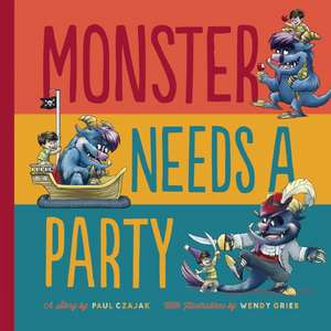 Monster Needs a Party de Paul Czajak