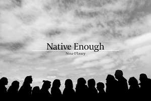 Native Enough de Nina O'Leary