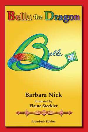 Bella the Dragon de Nick, Barbara