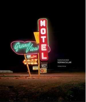 Vanishing Vernacular de Steve Fitch