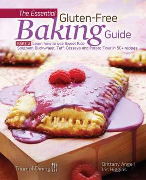 The Essential Gluten-Free Baking Guide Part 2 de Iris Higgins