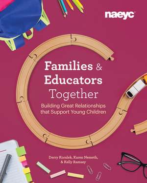 Families + Educators: Building Great Relationships de Kelly Ramsey