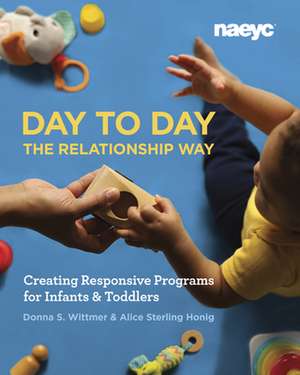 Day to Day the Relationship Way de Alice Sterling Honig