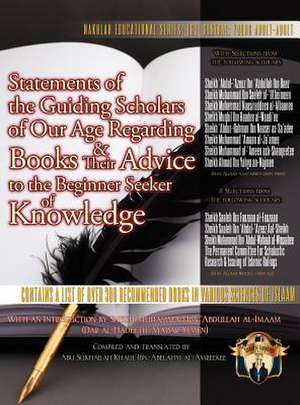 Statements of the Guiding Scholars of Our Age Regarding Books and Their Advice to the Beginner Seeker of Knowledge de Khalil Ibn-Abelahyi