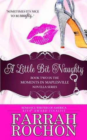 A Little Bit Naughty de Farrah Rochon