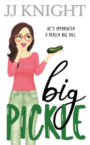 Big Pickle de Jj Knight