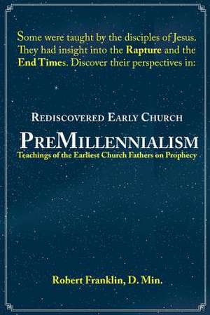 Rediscovered Early Church Premillennialism