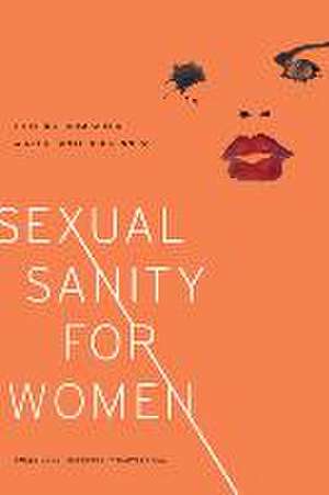 Sexual Sanity for Women de Ellen Dykas