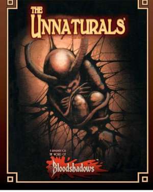 The Unnaturals (Classic Reprint): A Supplement for Bloodshadows de Ed Stark