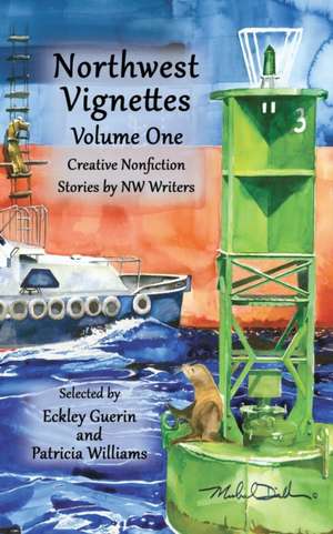 Northwest Vignettes Volume One de Northwest Writers