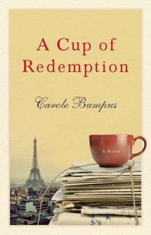 A Cup of Redemption de Carole Bumpus