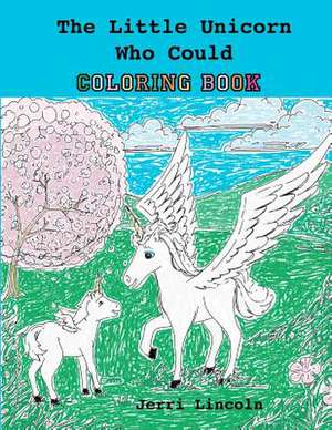 The Little Unicorn Who Could Coloring Book: It All Started...