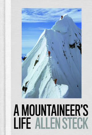 A Mountaineer's Life de Allen Steck