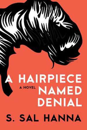 A Hairpiece Named Denial de S. Sal Hanna