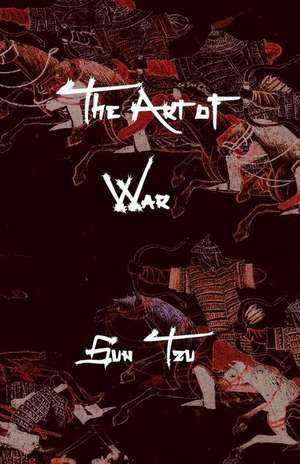 The Art of War de Sun Tzu