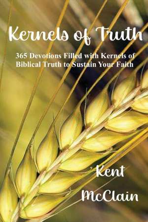 Kernels of Truth de Kent McClain