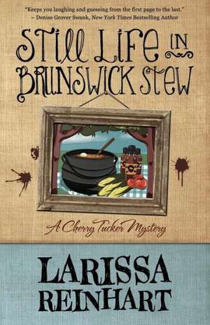 Still Life in Brunswick Stew de Larissa Reinhart