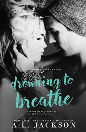 Drowning to Breathe de A. L. Jackson