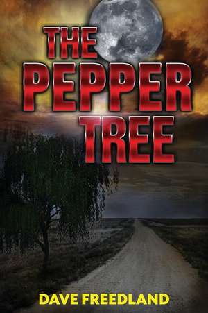 The Pepper Tree de Dave Freedland