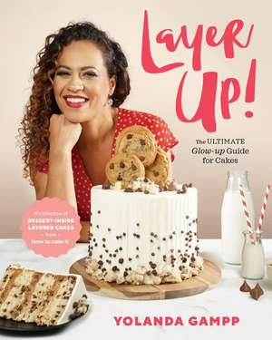 Layer Up!: The Ultimate Glow Up Guide for Cakes de Yolanda Gampp