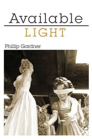 Available Light de Phillip Gardner