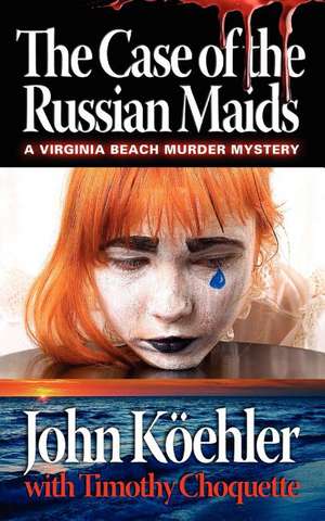 The Case of the Russian Maids de John Koehler