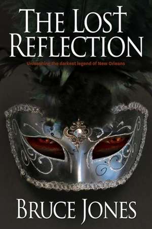 The Lost Reflection de Bruce T. Jones