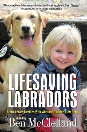 Lifesaving Labradors de Ben McClelland