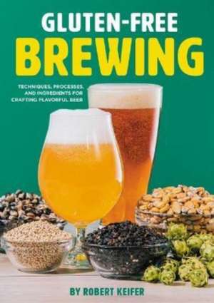 Gluten-Free Brewing de Robert Keifer