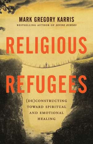 Religious Refugees de Mark Gregory Karris