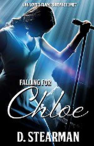 Falling for Chloe de D. Stearman