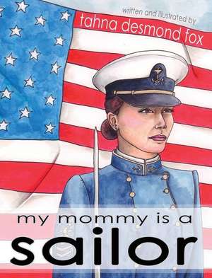 my mommy is a sailor de Tahna Desmond Fox