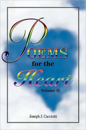 Poems for the Heart, Volume II: 50 Hand Drawn Illustrations de JOSEPH J CACCIOTTI